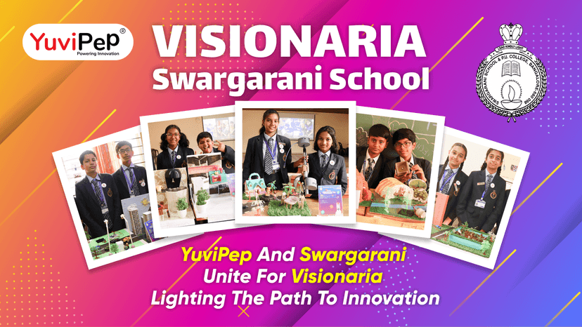 YuviPep And Swargarani School Unite For Visionaria: Lighting The Path To Innovation