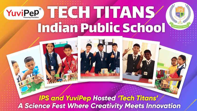 IPS and YuviPep Hosted ‘Tech Titans’ - A Science Fest Where Creativity Meets Innovation