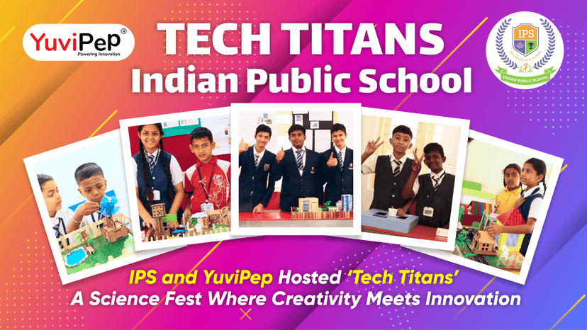 IPS and YuviPep Hosted ‘Tech Titans’ - A Science Fest Where Creativity Meets Innovation